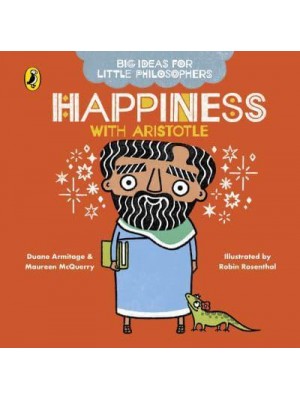 Happiness With Aristotle - Big Ideas for Little Philosophers