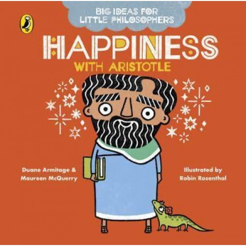 Happiness With Aristotle - Big Ideas for Little Philosophers