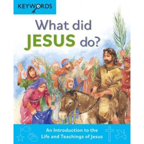 What Did Jesus Do? An Introduction to the Life and Teachings of Jesus - Keywords