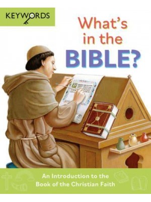What's in the Bible? An Introduction to the Book of the Christian Faith - Keywords