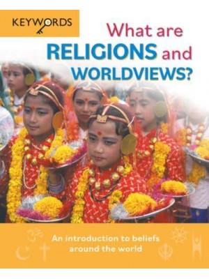 What Are Religions and Worldviews? An Introduction to Beliefs Around the World - Keywords
