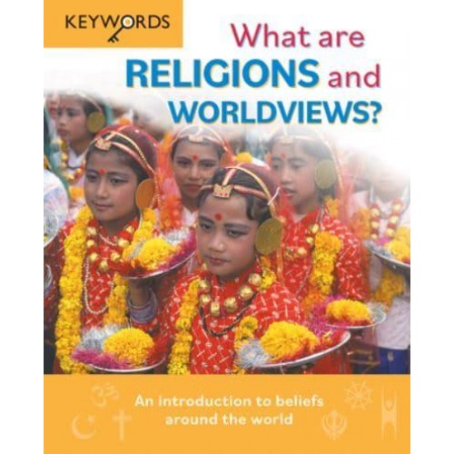 What Are Religions and Worldviews? An Introduction to Beliefs Around the World - Keywords