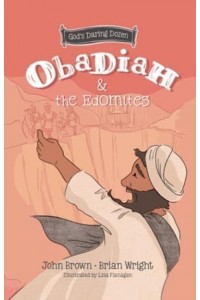 Obadiah and the Edomites The Minor Prophets, Book 3