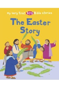 The Easter Story - My Very First BIG Bible Stories