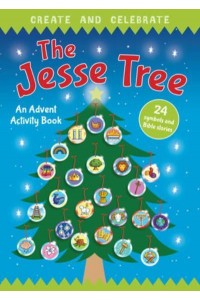 The Jesse Tree An Advent Activity and Story Book - Create and Celebrate