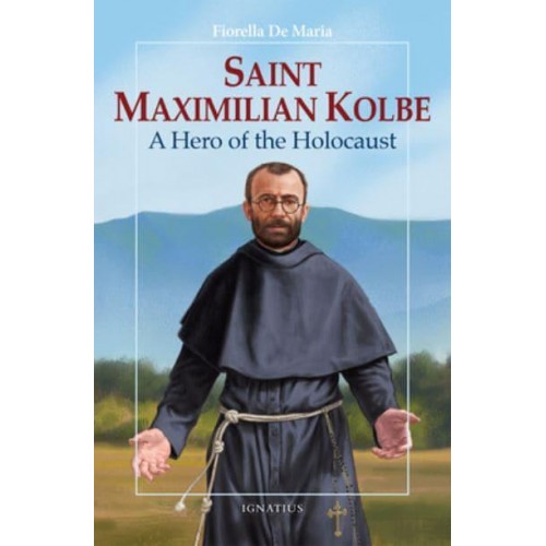 Saint Maximilian Kolbe A Hero of the Holocaust - Vision Books