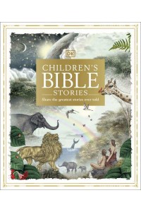 Children's Bible Stories Share the Greatest Stories Ever Told