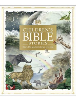 Children's Bible Stories Share the Greatest Stories Ever Told