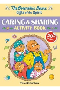 Berenstain Bears Gifts of the Spirit Caring & Sharing Activity Book (Berenstain Bears), The - Berenstain Bears Gifts of the Spirit