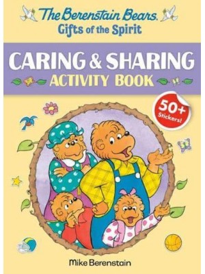 Berenstain Bears Gifts of the Spirit Caring & Sharing Activity Book (Berenstain Bears), The - Berenstain Bears Gifts of the Spirit