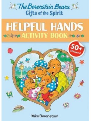 Berenstain Bears Gifts of the Spirit Helpful Hands Activity Book (Berenstain Bears), The - Berenstain Bears Gifts of the Spirit