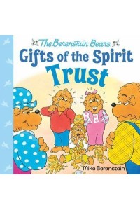 Gifts of the Spirit. Trust - The Berenstain Bears