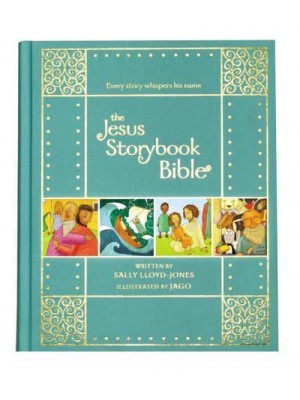 The Jesus Storybook Bible Gift Edition Every Story Whispers His Name - Jesus Storybook Bible