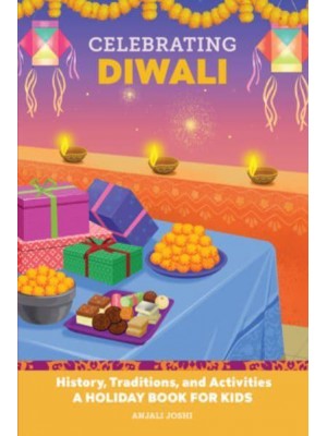 Celebrating Diwali History, Traditions, and Activities - A Holiday Book for Kids - Holiday Books for Kids