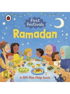 Ramadan A Lift-the-Flap Book - First Festivals