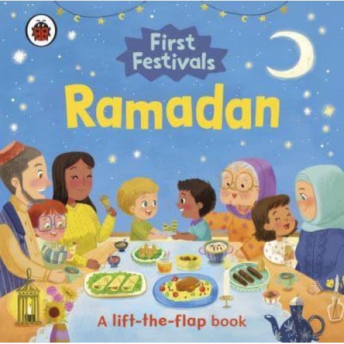 Ramadan A Lift-the-Flap Book - First Festivals