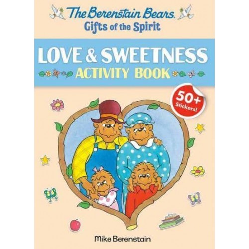 Berenstain Bears Gifts Of The Spirit Love & Sweetness Activity Book (Berenstain Bears) - Berenstain Bears Gifts of the Spirit Activity Books