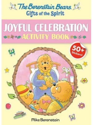 Berenstain Bears Gifts Of The Spirit Joyful Celebration Activity Book (Berenstain Bears) - Berenstain Bears Gifts of the Spirit Activity Books
