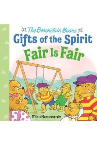 Fair Is Fair - Berenstain Bears Gifts of the Spirit