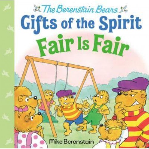 Fair Is Fair - Berenstain Bears Gifts of the Spirit