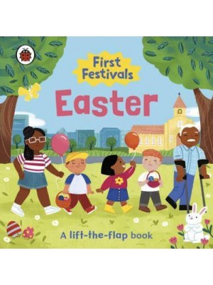 Easter A Lift-the-Flap Book - First Festivals
