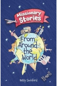 Missionary Stories From Around the World