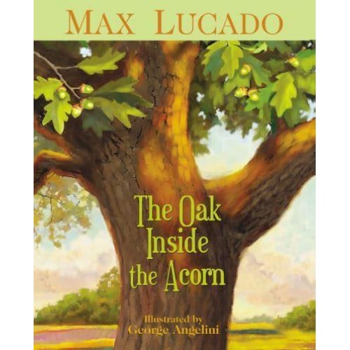 The Oak Inside the Acorn