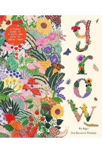 Grow A Family Guide to Plants and How to Grow Them