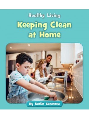 Keeping Clean at Home - Healthy Living