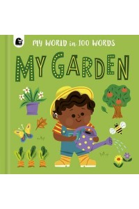 My Garden - My World in 100 Words