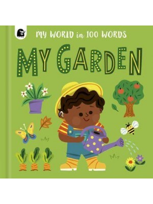 My Garden - My World in 100 Words