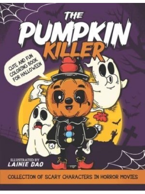The Pumpkin Killer Coloring Book: Collection of Scary Characters in Horror Movies
