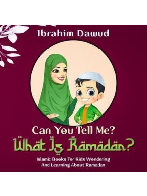 Can You Tell Me? What Is Ramadan?: Islamic Books For Kids Wondering And Learning About Ramadan