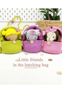 Little friends in the hatching bag.: Easy Amigurumi patterns. 19 crochet patterns.