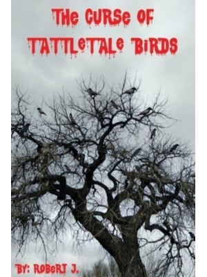 The Curse of Tattletale Birds