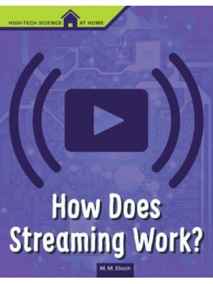 How Does Streaming Work? - High Tech Science at Home
