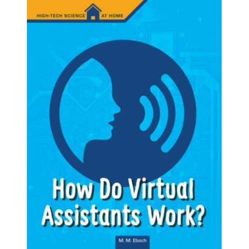 How Do Virtual Assistants Work? - High Tech Science at Home