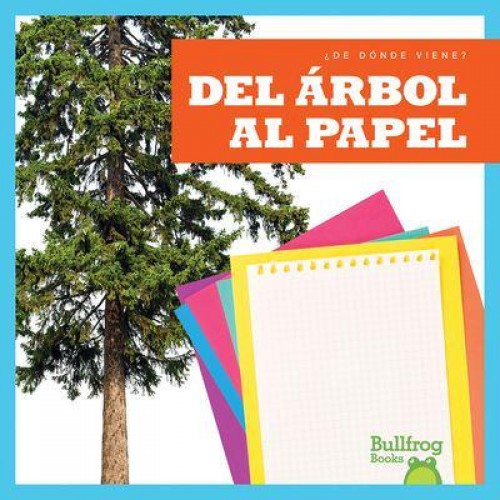 Del Árbol Al Papel - +De Dónde Viene?