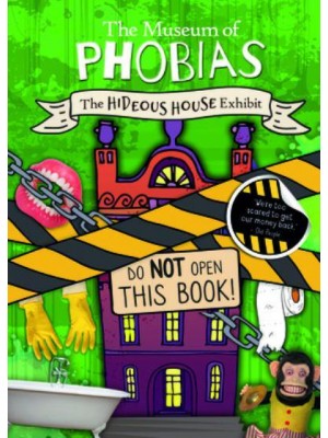 The Hideous House Exhibit - The Museum of Phobias