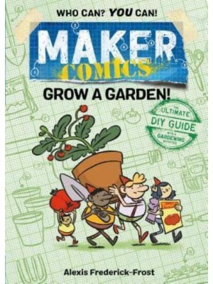 Maker Comics: Grow a Garden! - Maker Comics