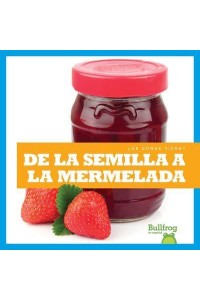 De La Semilla a La Mermelada - +De Dónde Viene?