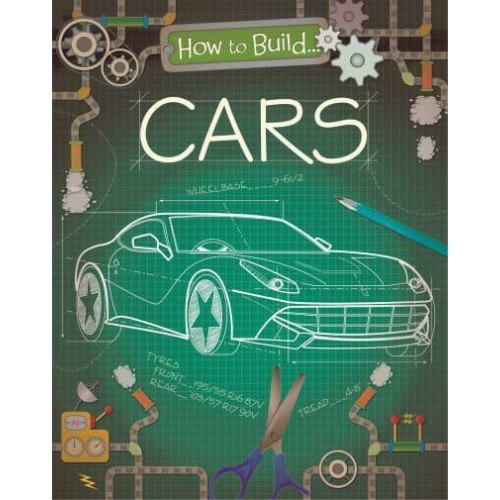 How to Build Cars - How To Build...