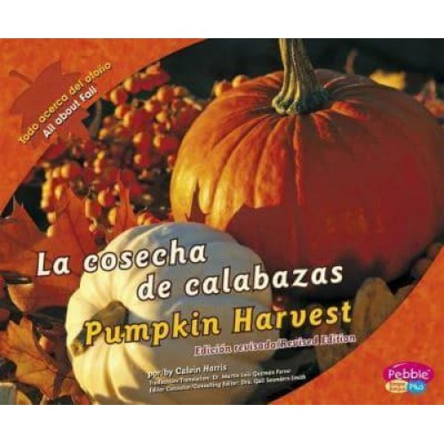 La Cosecha De Calabazas/Pumpkin Harvest - Todo Acerca Del Otoño/All About Fall