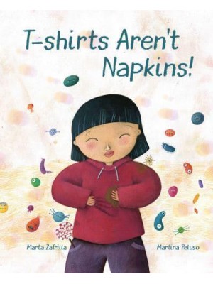 T-Shirts Aren't Napkins!