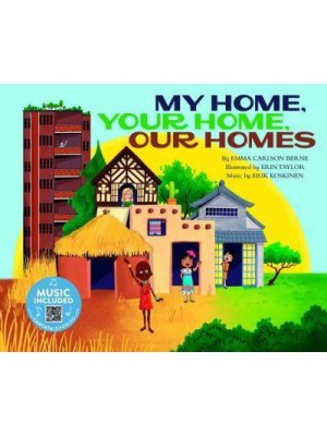 My Home, Your Home, Our Homes - How Are We Alike and Different?