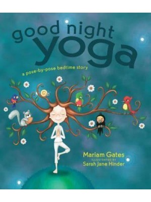 Good Night Yoga A Pose-by-Pose Bedtime Story