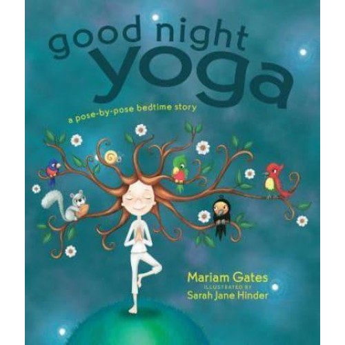Good Night Yoga A Pose-by-Pose Bedtime Story