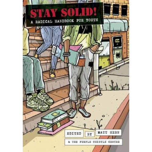 Stay Solid! A Radical Handbook for Youth