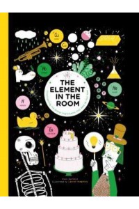 The Element in the Room Investigating the Atomic Ingredients That Make Up Your Home