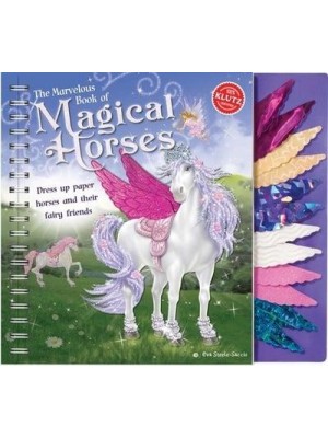 The Marvelous Book of Magical Horses - Klutz